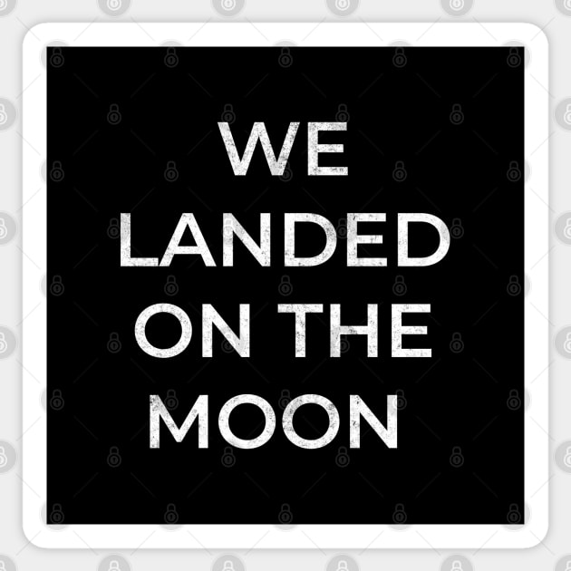 We landed on the moon Sticker by BodinStreet